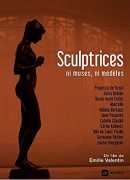 Sculptrices, ni muses ni modèles, de Emilie Valentin, DVD EX Nihilo
