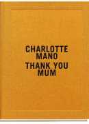 Charlotte Mano, thank you mum, Xavier Barral 2020